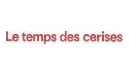 Temps des Cerises